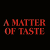 A Matter Of Taste