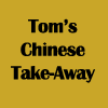 Tom's Chinese Take Away
