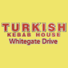 Turkish Kebab House - Whitegate Drive