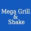 Mega Grill & Shake