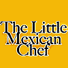 The Little Mexican Chef