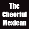 The Cheerful Mexican