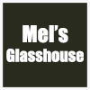 Mel's Glasshouse