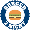 Burger 2 night