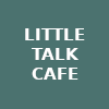 Little Talk Cafe