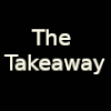 The Takeaway