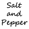 Salt and Pepper