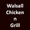 Walsall chicken n grill