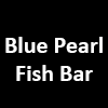 Blue Pearl Fish Bar