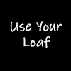 Use Your Loaf (New Lodge Road)