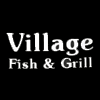 Village Fish & Grill