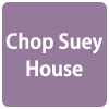 Chop Suey House