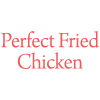 Perfect Fried Chicken