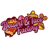 Dessert An Taco Factory