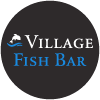 Village Fish Bar