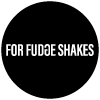 For Fudge Shakes