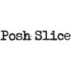 Posh Slice