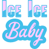 Ice Ice Baby