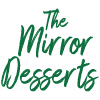 The Mirror Desserts