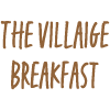 The Villaige Breakfast