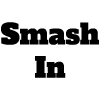 Smash In