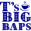 T’s Big Baps