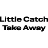 Little Catch Take Away