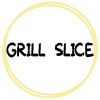 Grill and Slice