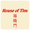 House Of Tim