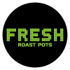 Fresh Roast Pots