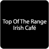 Top Of The Range Irish Café