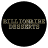 Billionaire Desserts